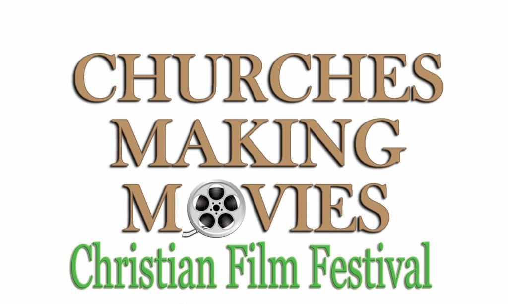 The Churches Making Movies Christian Film Festival Film Daily
