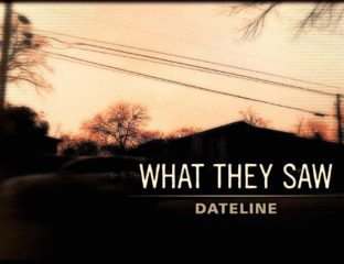 'Dateline' NBC has done a plethora of news stories over the years. It’s a complicated story that 'Dateline' delves into with “What They Saw”. Here's why.