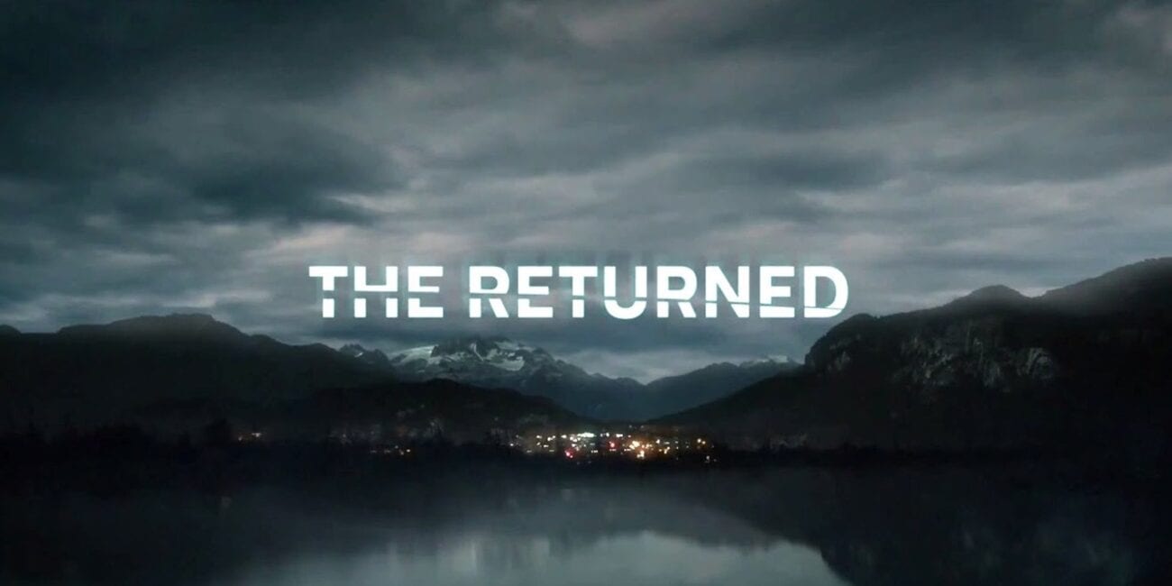 'The Returned' is an award winning French television series which was remade in English. However, the original is far better.