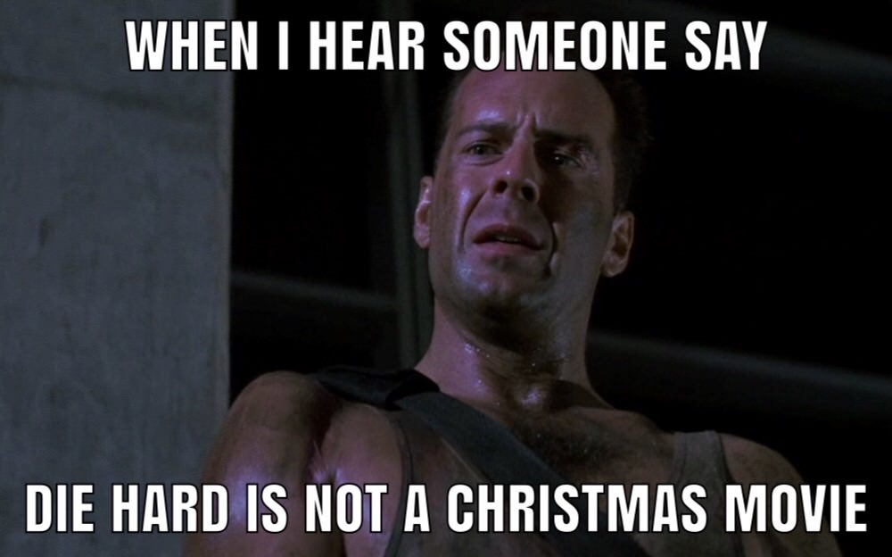 What is your hardest. Is die hard a Christmas movie?. Die hard meme. I am hard. What was that die hard 3 meme.