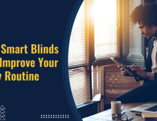 Smart blinds are an incredibly helpful household tool. Find out how smart blinds can make your day run smoother.