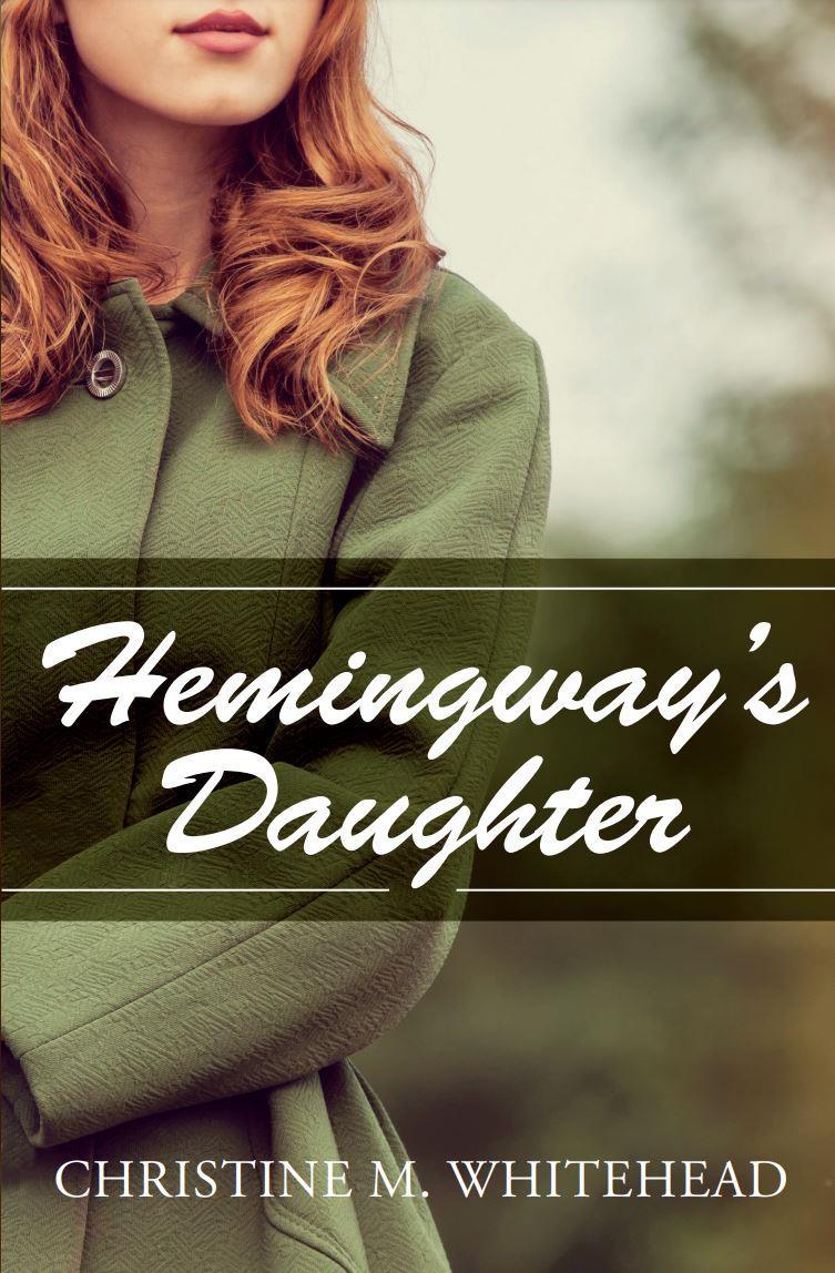 Wait, did Ernest Hemmingway actually have a daughter? No, but this new historical novel from author Christine M. Whitehead will captivate your imagination!