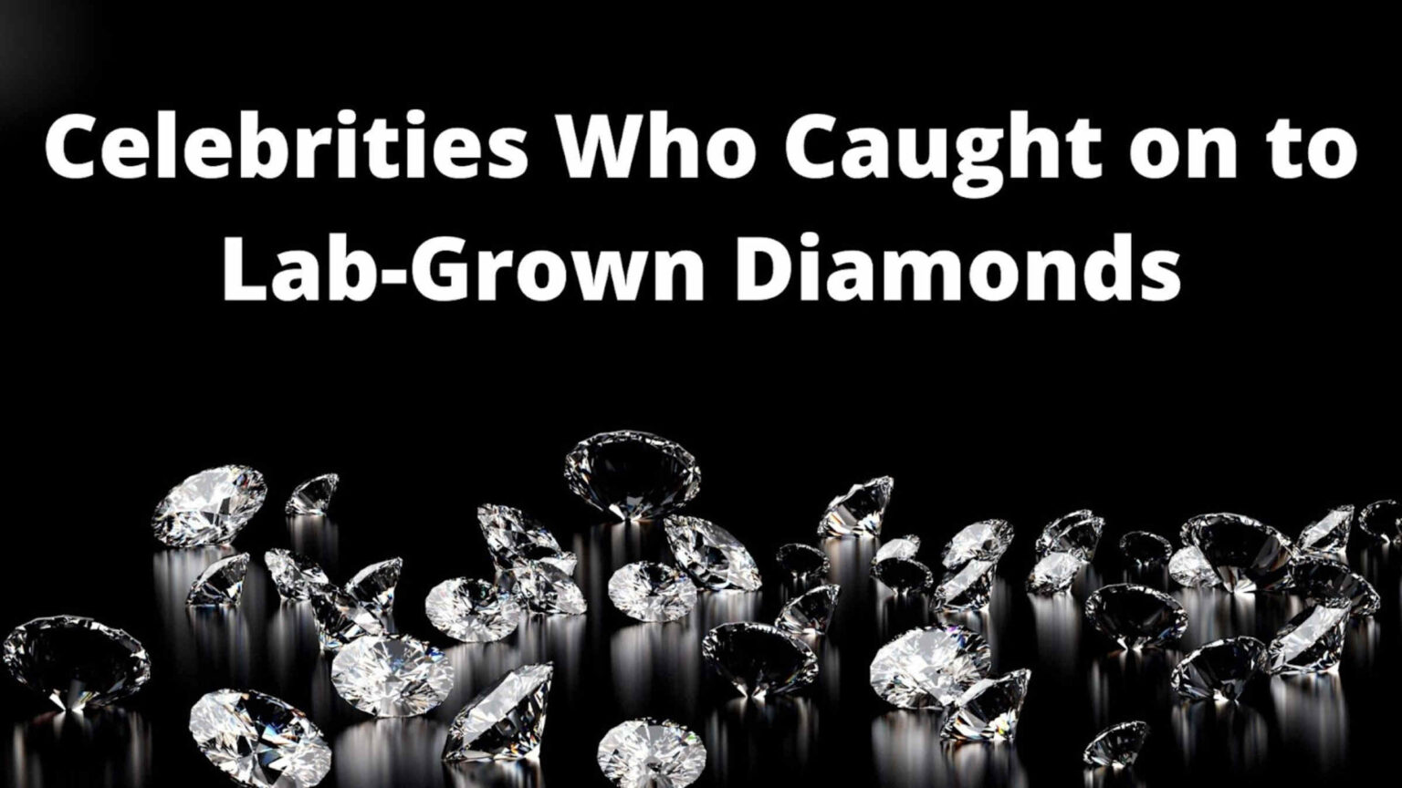 More and more celebrities are rocking lab-grown diamonds. Here's how the rich and famous are becoming more socially conscious about jewelry!