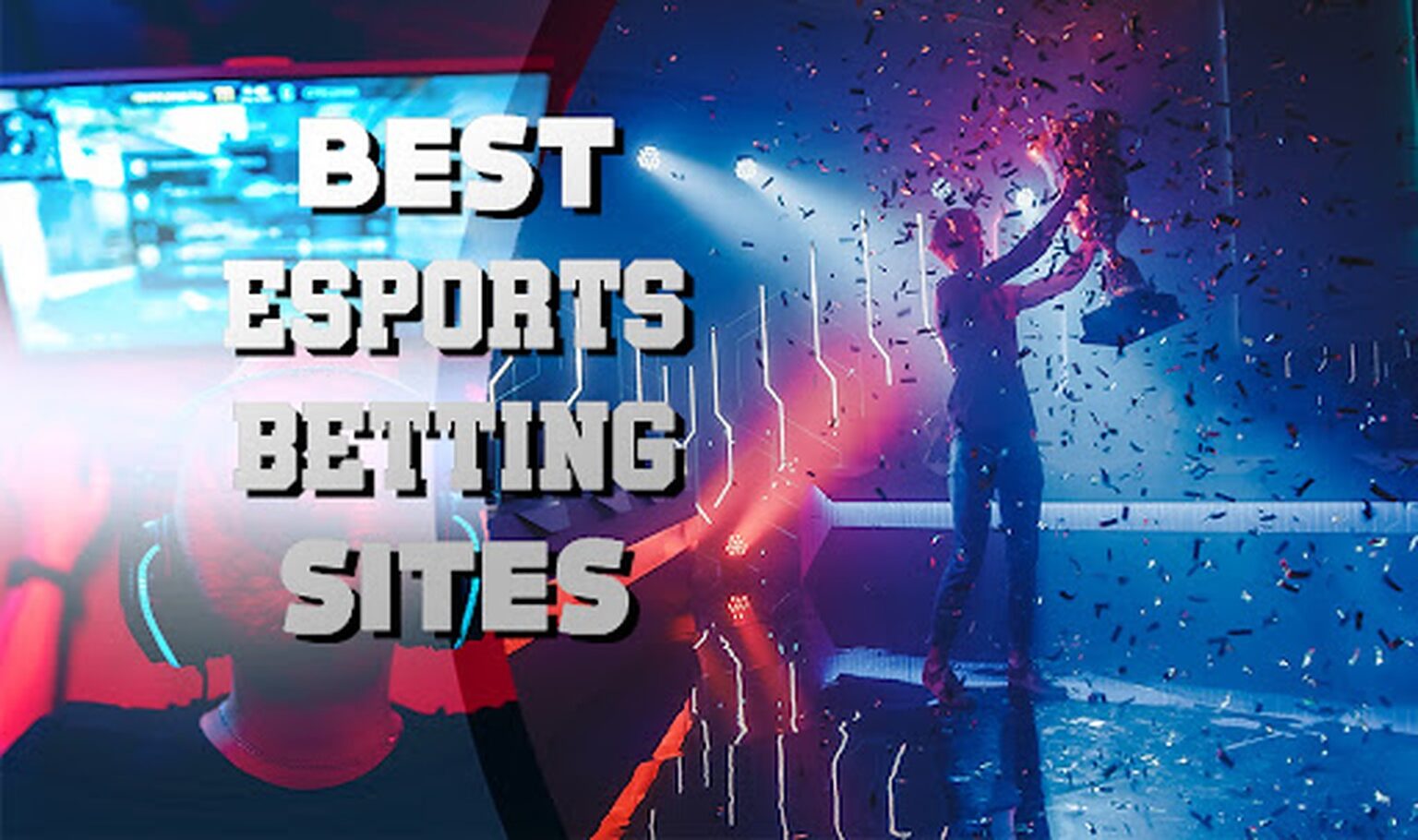 Check out the best esports betting sites ranked by experts for tournament coverage, types of bets, live betting and streaming, and odds.