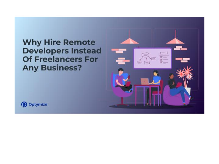 Why Hire Remote Developers instead of Freelancers For Any Business?
