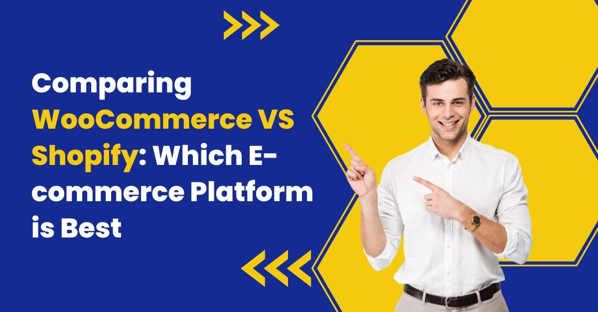 Comparing WooCommerce vs Shopify: Which E-commerce Platform is Best