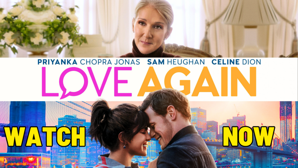 Finally Watch Here ‘Love Again’ Online Free Streaming The Love Again