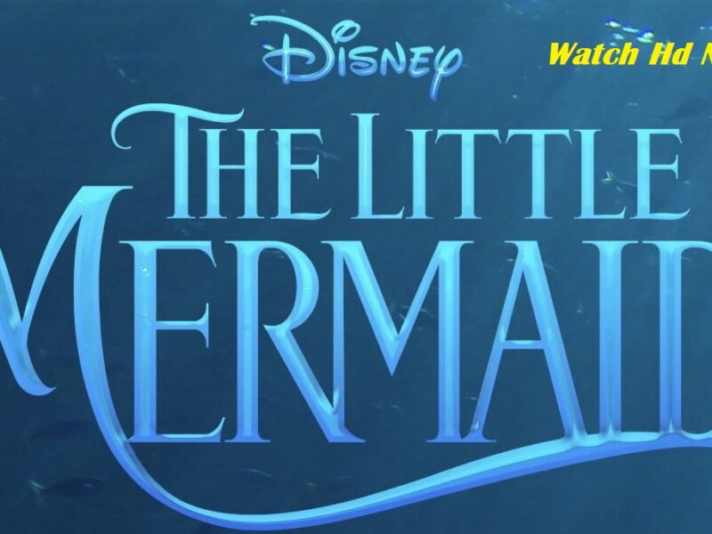 Watch**“The Little Mermaid” FULLMOVIE FREE DOWNLOAD ONLINE STREAMING