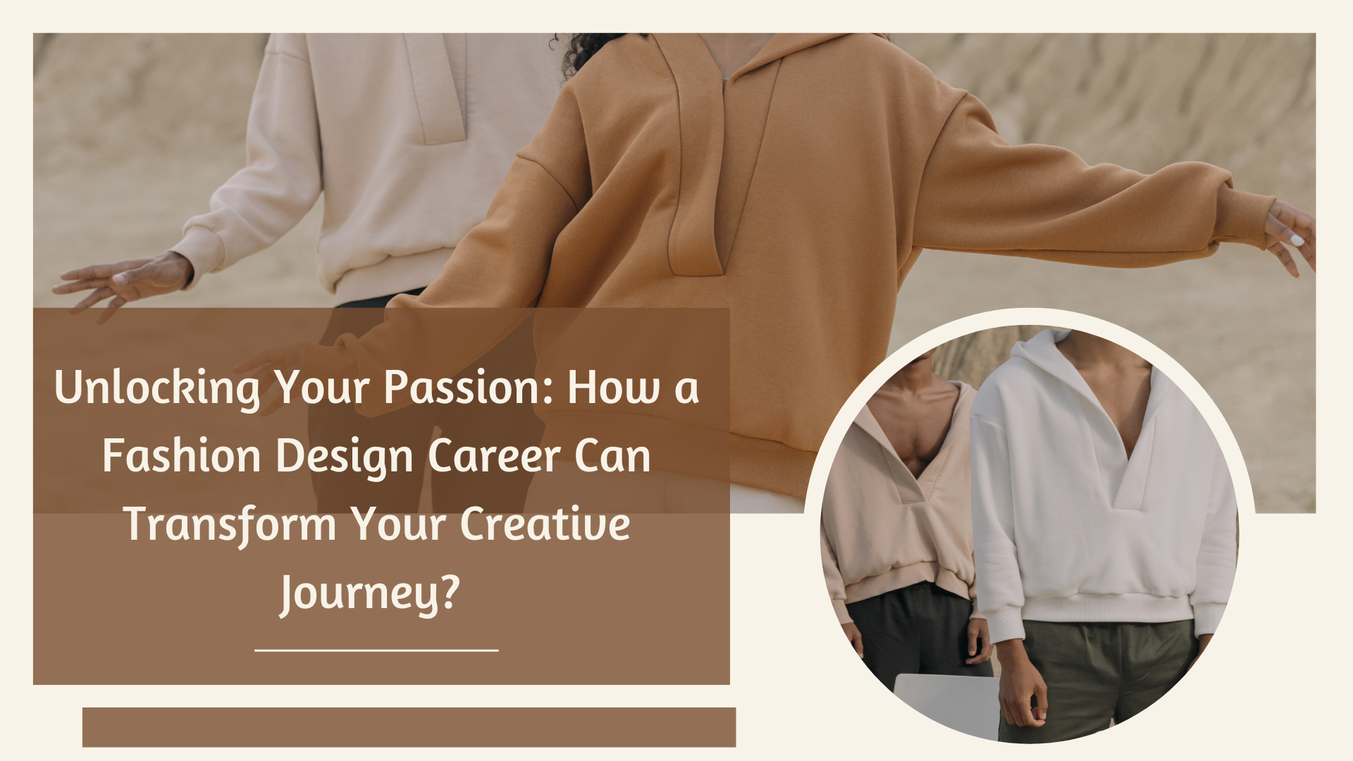 Unlocking Your Passion: How a Fashion Design Career Can Transform Your Creative Journey?
