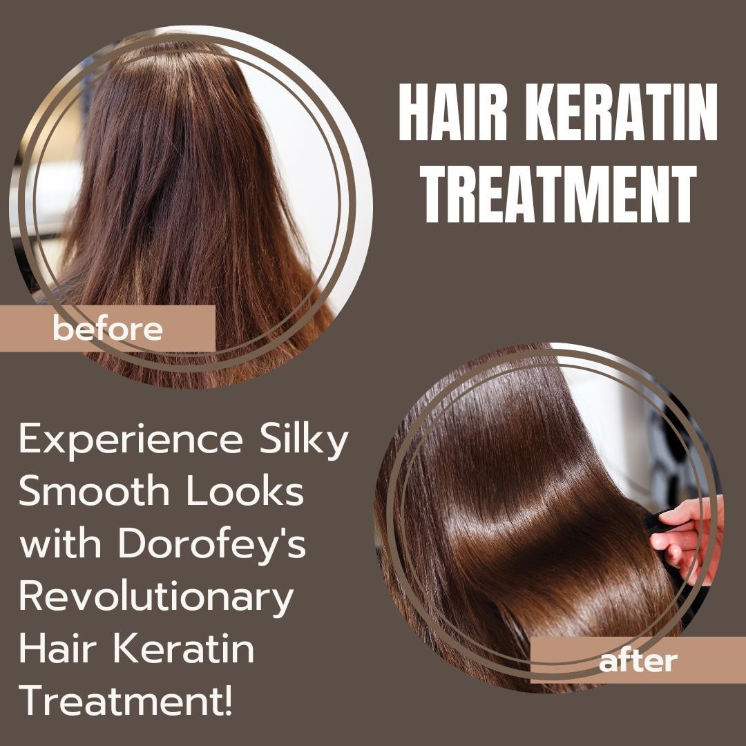 Experience Silky Smooth Looks with Dorofey's Revolutionary Hair Keratin Treatment!