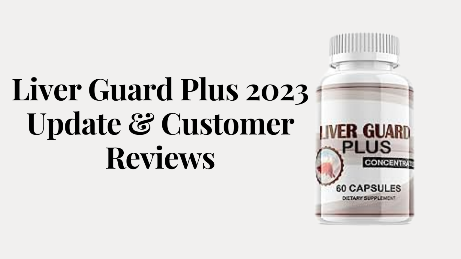 Liver Guard Plus 2023 Update & Customer Reviews