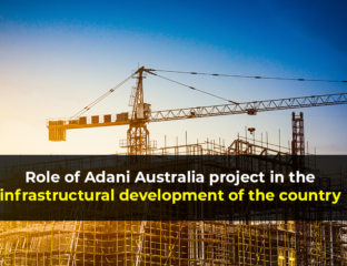 Role of Adani Australia project in the infrastructural development of the country