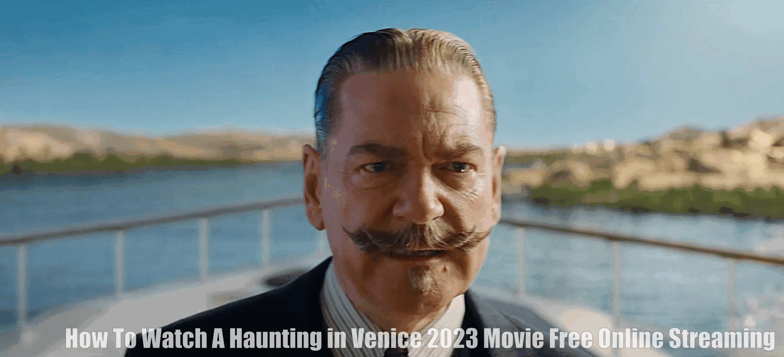 How To Watch A Haunting in Venice 2023 Movie Free Online Streaming Here's How