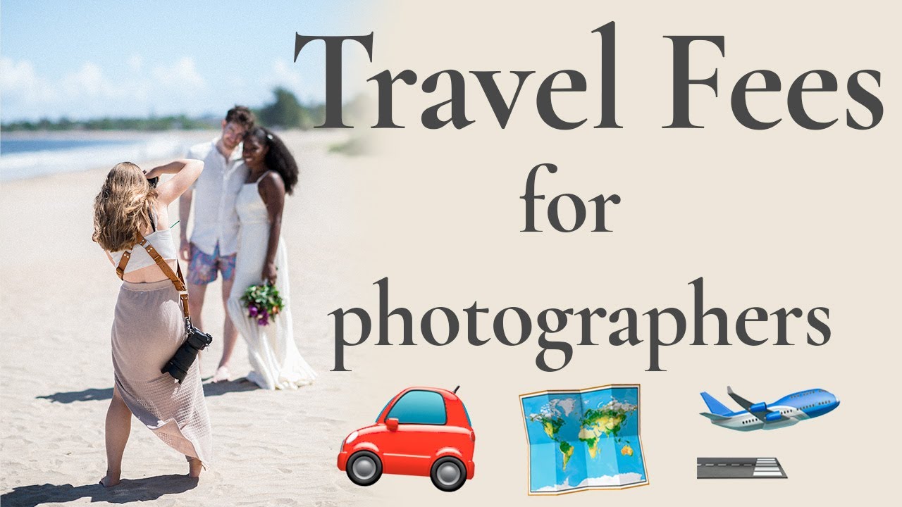 Photographers Charge Travel Fees