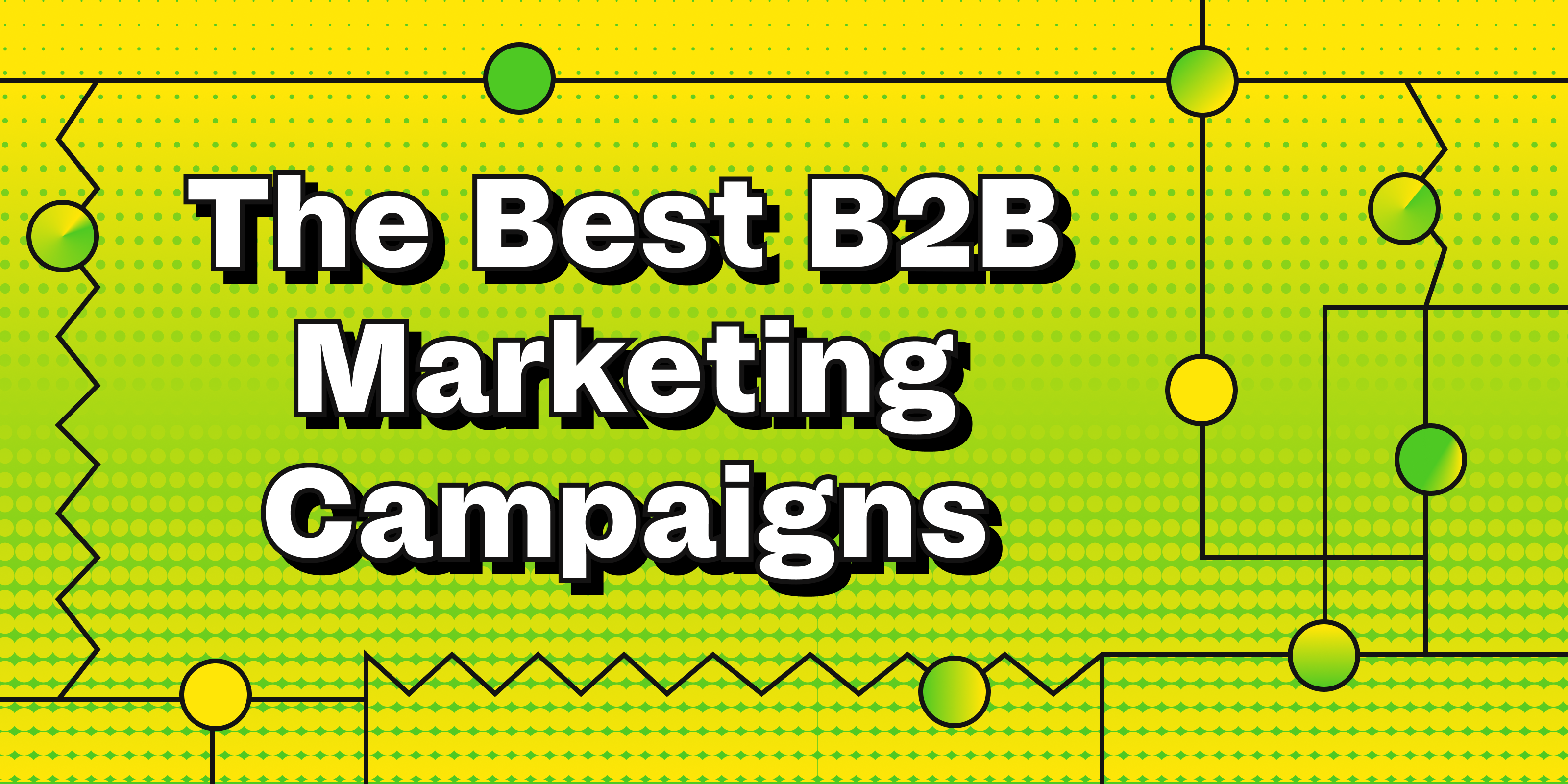 B2B Marketing Campaigns for Success